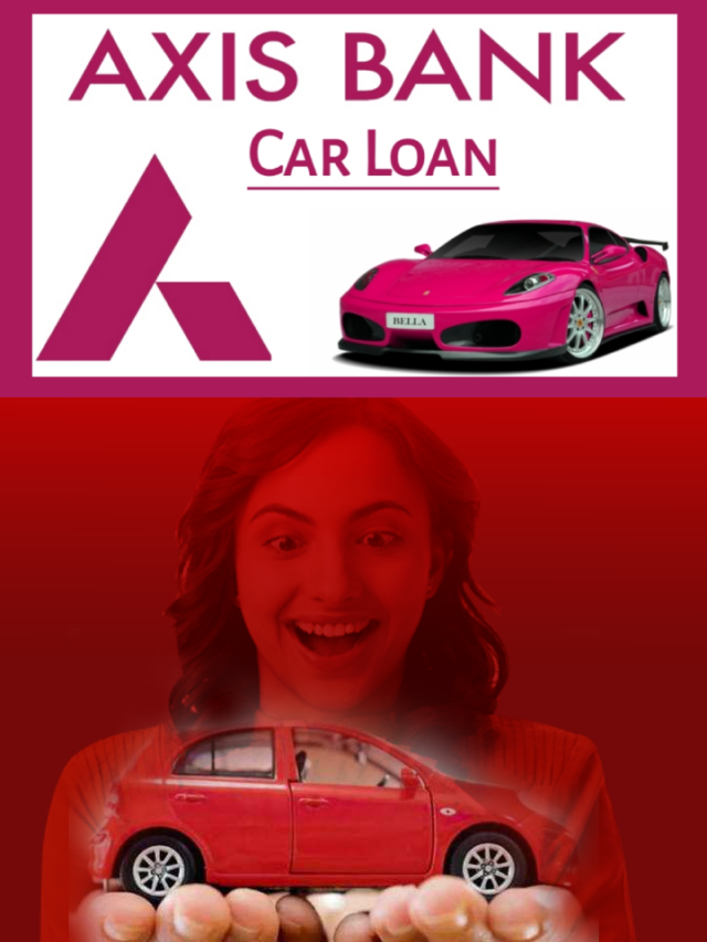 AXIS Bank Car loan at Lowest Interest Rates : फ्री में मिल रहा है